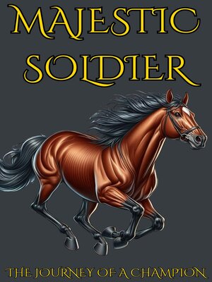 cover image of Majestic Soldier the Journey of a Champion
